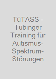 TüTASS - Tübinger Training für Autismus-Spektrum-Störungen