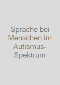 Sprache bei Menschen im Autismus-Spektrum