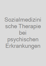 Cover Sozialmedizinische Therapie bei psychischen Erkrankungen