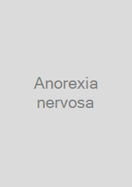 Anorexia nervosa