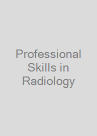 Professional Skills in Radiology