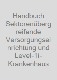 Cover Handbuch Sektorenübergreifende Versorgungseinrichtung und Level-1i-Krankenhaus