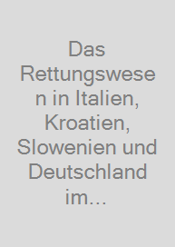 Cover Das Rettungswesen in Italien, Kroatien, Slowenien und Deutschland im Systemvergleich