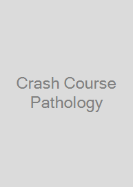 Crash Course Pathology