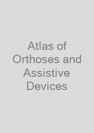 Atlas of Orthoses and Assistive Devices