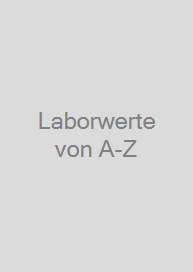 Laborwerte von A-Z