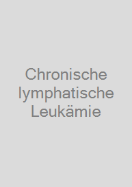 Chronische lymphatische Leukämie