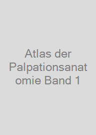 Cover Atlas der Palpationsanatomie Band 1