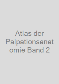 Atlas der Palpationsanatomie Band 2