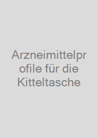 Arzneimittelprofile für die Kitteltasche