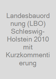 Cover Landesbauordnung (LBO) Schleswig-Holstein 2010 mit Kurzkommentierung