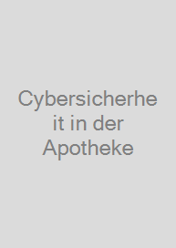 Cybersicherheit in der Apotheke