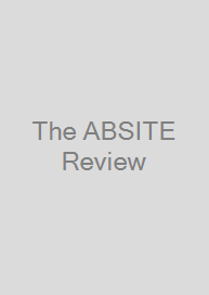 The ABSITE Review