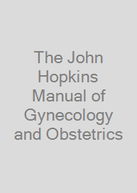 The John Hopkins Manual of Gynecology and Obstetrics