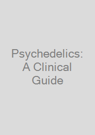 Psychedelics: A Clinical Guide