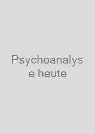 Psychoanalyse heute