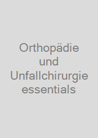 Orthopädie und Unfallchirurgie essentials