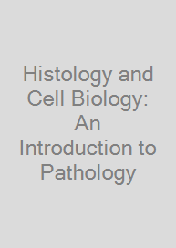 Histology and Cell Biology: An Introduction to Pathology