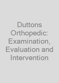 Duttons Orthopedic: Examination, Evaluation and Intervention