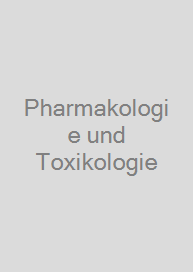 Pharmakologie und Toxikologie