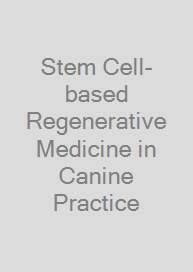 Cover Stem Cell-based Regenerative Medicine in Canine Practice