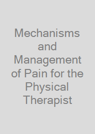 Mechanisms and Management of Pain for the Physical Therapist