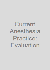 Cover Current Anesthesia Practice: Evaluation & Certification Review