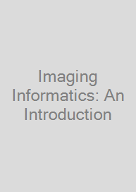 Imaging Informatics: An Introduction