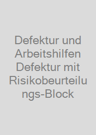 Defektur und Arbeitshilfen Defektur mit Risikobeurteilungs-Block