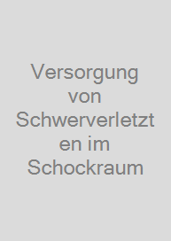 Versorgung von Schwerverletzten im Schockraum