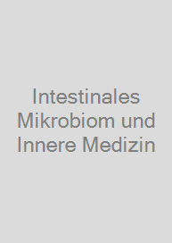 Intestinales Mikrobiom und Innere Medizin