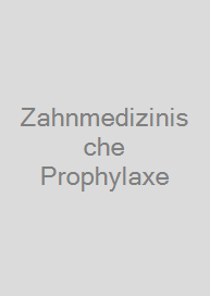 Zahnmedizinische Prophylaxe