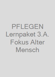 PFLEGEN Lernpaket 3.A. + Fokus Alter Mensch