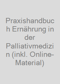 Cover Praxishandbuch Ernährung in der Palliativmedizin (inkl. Online-Material)