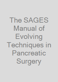 Cover The SAGES Manual of Evolving Techniques in Pancreatic Surgery
