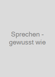 Sprechen - gewusst wie