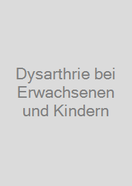 Cover Dysarthrie bei Erwachsenen und Kindern