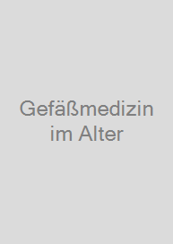 Gefäßmedizin im Alter