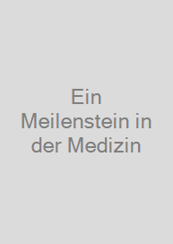 Cover Ein Meilenstein in der Medizin