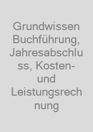 Cover Grundwissen Buchführung, Jahresabschluss, Kosten- und Leistungsrechnung
