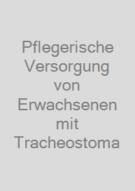 Cover Pflegerische Versorgung von Erwachsenen mit Tracheostoma