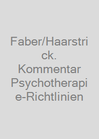 Faber/Haarstrick. Kommentar Psychotherapie-Richtlinien