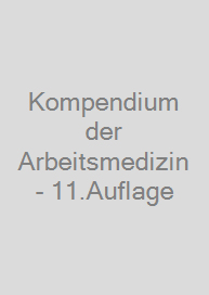 Cover Kompendium der Arbeitsmedizin - 11.Auflage