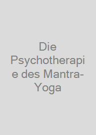 Cover Die Psychotherapie des Mantra-Yoga