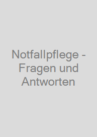 Notfallpflege - Fragen und Antworten