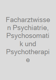 Cover Facharztwissen Psychiatrie, Psychosomatik und Psychotherapie