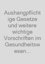 Cover Aushangpflichtige Gesetze und weitere wichtige Vorschriften im Gesundheitswesen - 46.Auflage