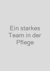 Cover Ein starkes Team in der Pflege