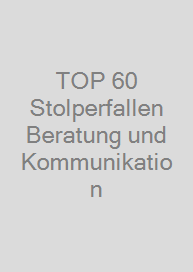 Cover TOP 60 Stolperfallen Beratung und Kommunikation