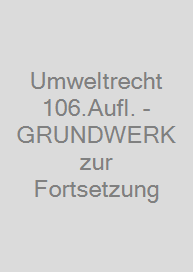 Cover Umweltrecht 106.Aufl. - GRUNDWERK zur Fortsetzung